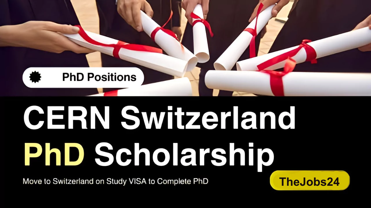 CERN Doctoral Scholarships in Switzerland 2024